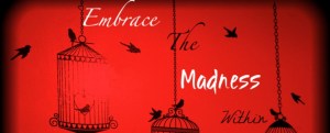 cropped-embrace-the-madness-within-2.jpg